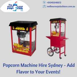 Popcorn Machine Hire Sydney - Add Flavor to Your E, Melbourne