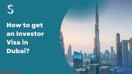 Dubai Investor Visa: Eligibility Criteria, Delhi