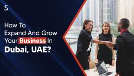 How To Expand And Grow Your Business In Dubai, UAE, Delhi