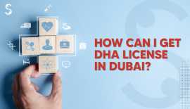 How Can I Get A DHA License In Dubai?, Delhi