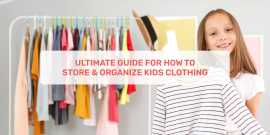 Ultimate Guide For How To Organize Kids Clothing, Ahmedabad