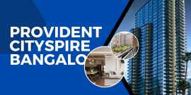 Provident Cityspire: Newly launched Apartment, Bengaluru