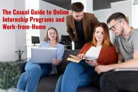 The Casual Guide to Online Internship Programs and Work-from-Home
