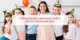 7 Fashionable Birthday Party Outfit Ideas For Kids, Ahmedabad