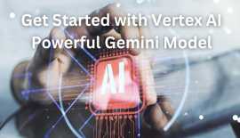 Unleash the Power of Generative Text with Vertex A, Gurgaon