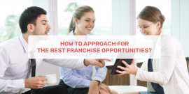 How To Approach For The Franchise Opportunities, Ahmedabad